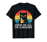 First of All I'm A Delight Cat Funny Sarcasm Humour Rétro T-Shirt