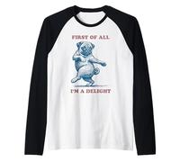 First of All I'm A Delight Funny Carlin Dog Manche Raglan