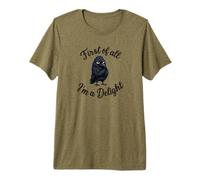 First of All I'm a Delight Funny Sarcastic Crow Raven T-Shirt Haut de Gamme