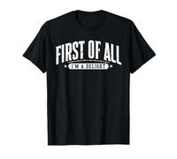 First of All Im a Delight Funny Sport T-Shirt