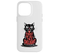 First of All I'm a Delight Growl Funny Black Cat Lover Women Coque pour iPhone 14 Pro Max