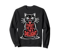 First of All I'm a Delight Growl Funny Black Cat Lover Women Sweatshirt