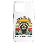First of All, I'm a Delight Hilarious Racoon Retro Vintage Coque pour iPhone 16 Pro