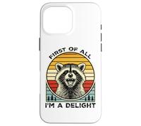 First of All, I'm a Delight Hilarious Racoon Retro Vintage Coque pour iPhone 16 Pro Max