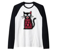 First of All I'm a Delight Hiss Black Funny Cat Lover Women Manche Raglan