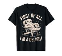 First of All I'm A Delight Sloth Funny Humour Sarcasme Vintage T-Shirt