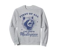 First of All I'm God's Masterpiece Christian Funny Raton Laveur Sweatshirt