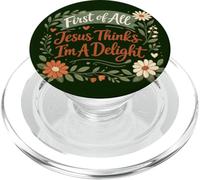 First of All Jesus Thinks I'm A Delight Christian Floral PopSockets PopGrip pour MagSafe