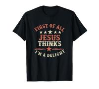 First of All Jesus Thinks I'm a Delight Vintage rétro drôle T-Shirt