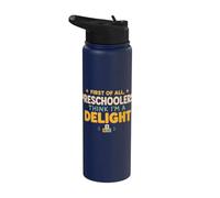 First of All Preschoolers Think Im a Delight Back To School Stainless Steel Insulated Water Bottle