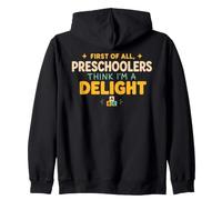 First of All Preschoolers Think Im a Delight Back to School Sweat à Capuche