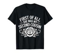First of All She Was My Second Cousin Blagues gênantes - T-Shirt