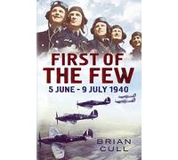 First of the Few: 5 June - 9 July 1940