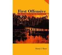 First Offensive: The Marine Campaign for Guadalcanal