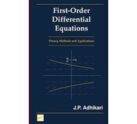 First-Order Differential Equations: Theory, Methods and Applications