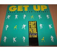 First Patrol - Get Up (Have Some Fun Tonight) (Body Move Mix) / Get Up (Have Some Fun Tonight) (Excited Club Mix) / Get Up (Have Some Fun Tonight) (Acapella) - Maxi 45 tours - 12"