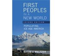 First Peoples in a New World by Meltzer & David J. Southern Methodist University & Texas Meltzer David J. Southern Methodist University Texas (Auteur)