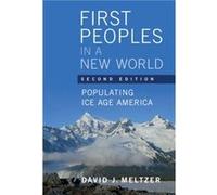First Peoples in a New World by Meltzer & David J. Southern Methodist University & Texas Meltzer, David J. (Southern Methodist University, Texas) (Auteur)