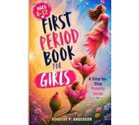 First Period Book for Girls: A step-by-step puberty guide to growing up with confidence, body awareness, and calm emotions