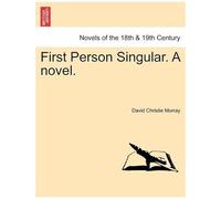 First Person Singular. A Novel. Vol. Iii