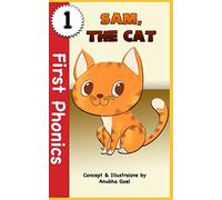First Phonics - Sam, the Cat.: Early Reading - Short Vowels and Sight Words, Ages 5-8.