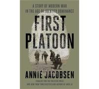 First Platoon by Annie Jacobsen Annie Jacobsen (Auteur)