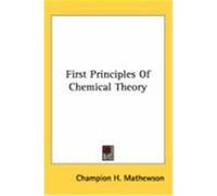 First Principles of Chemical Theory Mathewson, Champion H. (Auteur)