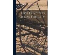 First Principles Of Soil Fertility
