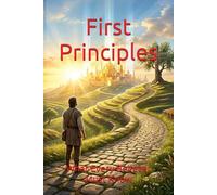 First Principles: What Every Believer Must Know