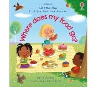 Katie Daynes – First Questions and Answers: Where Does My Food Go – Usborne