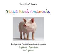 First Real Animals: Realistic Animal Pictures for Babies | Bilingual English Spanish | Ages 0-3