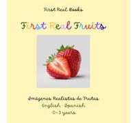 First Real Fruits: Realistic Fruits Pictures for Babies | Bilingual English Spanish | Ages 0-3