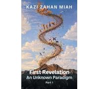 First Revelation: An Unknown Paradigm Part 1