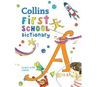 First School Dictionary: Illustrated Dictionary for Ages 5+