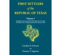 First Settlers Of The Republic Of Texas, Volume 1