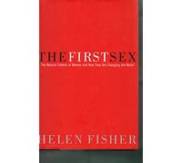 First Sex: The Natural Talents of Women and How They Are Changing the World