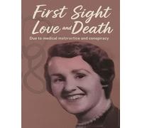 First Sight love and Death due to medical malpractice: The Depth of American Medical Malpractice