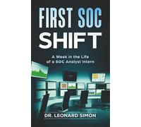 First SOC Shift: A Week in the Life of a SOC Analyst Intern