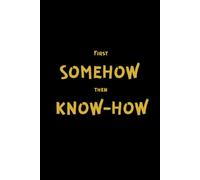 First Somehow, then Know-how: The Idea Journal, The Office Notebook