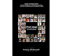 First Steps GoGlobal: Unlock the Global Market: Insider Insights from 40 Startup Founders from US to LATAM and from MENA to APAC