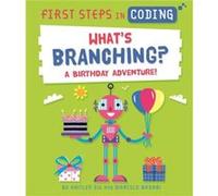 First Steps in Coding Whats Branching by Kaitlyn Siu Kaitlyn Siu (Auteur)