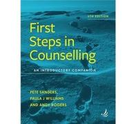 First Steps in Counselling 5th Edition by Andy Rogers Pete Sanders Paula J. Williams Andy Rogers (Auteur)