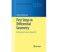 First Steps in Differential Geometry: Riemannian, Contact, Symplectic