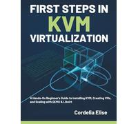First Steps in KVM Virtualization: A Hands-On Beginner’s Guide to Installing KVM, Creating VMs, and Scaling with QEMU & Libvirt