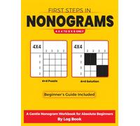 First Steps in Nonograms: Super Easy Logic Picture Puzzles for New Players with Beginner Guide & How-To Section INCLUDED