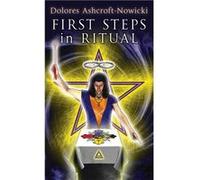 FIRST STEPS IN RITUAL - AshcroftNowicki Dolores - Thoth Publications - Livre en Anglais AshcroftNowicki DoloresAshcroftNowicki Dolores (Auteur)