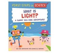 First Steps in Science What is Light by Kay Barnham Kay Barnham (Auteur)