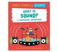 First Steps in Science What is Sound by Kay Barnham Kay Barnham (Auteur)