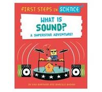 First Steps in Science What is Sound by Kay Barnham Kay Barnham (Auteur)