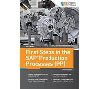First Steps in the SAP Production Processes (PP) – createspace